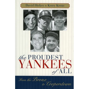 The Proudest Yankees of All: From the Bronx to Cooperstown