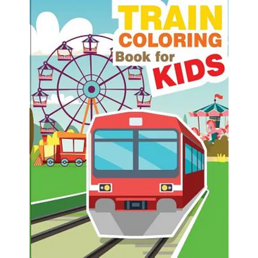 Train Coloring Book for Kids: Train Coloring and Activity Book for Kids