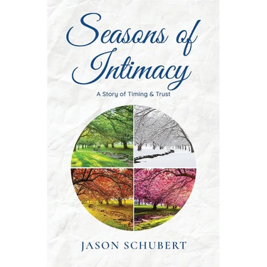 Seasons of Intimacy: A Story of Timing & Trust