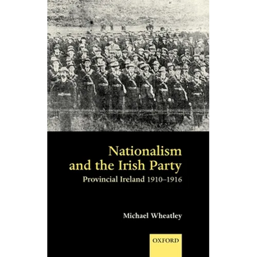 Nationalism and the Irish Party: Provincial Ireland, 1910-1916