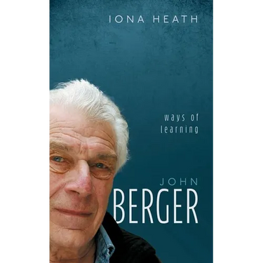 John Berger: Ways of Learning