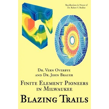 Blazing Trails: Finite Element Pioneers in Milwaukee