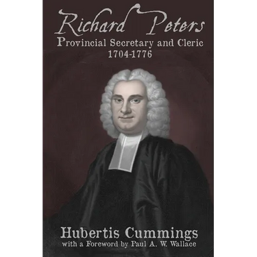 Richard Peters: Provincial Secretary and Cleric, 1704-1776