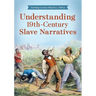 Understanding 19th-Century Slave Narratives