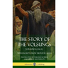 The Story of the Volsungs (Volsunga Saga): With Excerpts from The Poetic Edda (Hardcover)