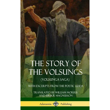 The Story of the Volsungs (Volsunga Saga): With Excerpts from The Poetic Edda (Hardcover)
