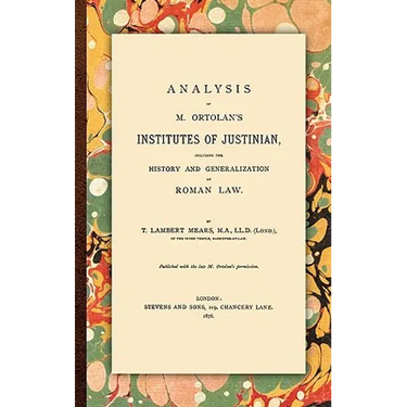 Analysis of M. Ortolan's Institutes of Justinian