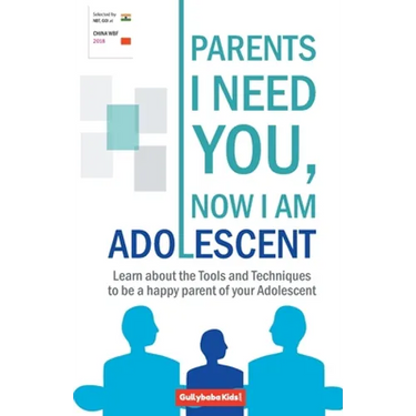 Parents I Need You, Now I am Adolescent