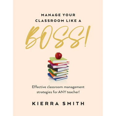 Manage your Classroom like a BOSS!: Effective classroom management strategies for ANY teacher!