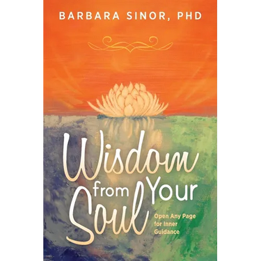 Wisdom From Your Soul: Open Any Page for Inner Guidance
