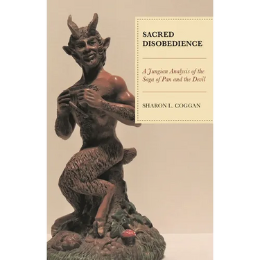 Sacred Disobedience: A Jungian Analysis of the Saga of Pan and the Devil