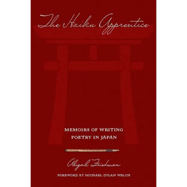 The Haiku Apprentice: Memoirs of Writing Poetry in Japan