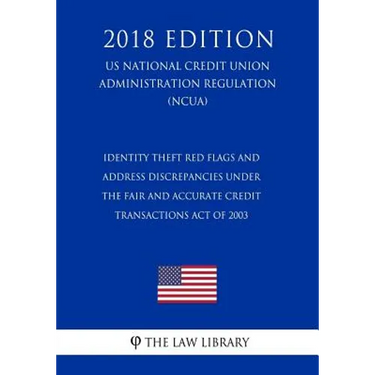 Identity Theft Red Flags and Address Discrepancies Under the Fair and Accurate Credit Transactions Act of 2003 (US National Credit Union Administratio