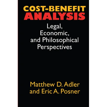 Cost-Benefit Analysis: Economic, Philosophical, and Legal Perspectives