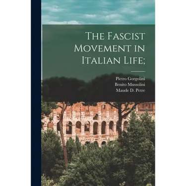 The Fascist Movement in Italian Life;