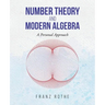 Number Theory and Modern Algebra: A Personal Approach