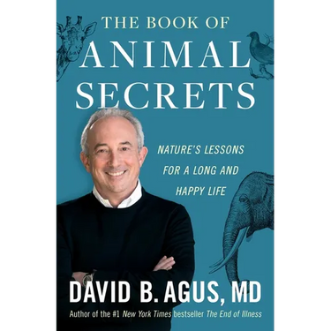 The Book of Animal Secrets: Nature's Lessons for a Long and Happy Life