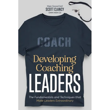Developing Coaching Leaders: The Fundamentals and Techniques that Make Leaders Extraordinary