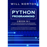 Python Programming: 2 book in 1: A complete guide from beginner to intermediate on python machine learning, data science, tools