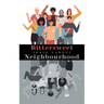 Bittersweet Neighbourhood