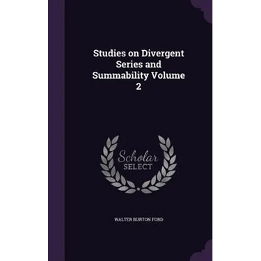 Studies on Divergent Series and Summability Volume 2