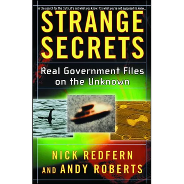 Strange Secrets: Real Government Files on the Unknown