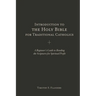 Introduction to the Holy Bible for Traditional Catholics: A Beginner's Guide to Reading the Scriptures for Spiritual Profit