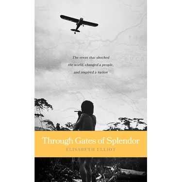Through Gates of Splendor: 40th Anniversary Edition