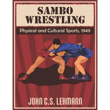 Sambo Wrestling: Physical and Cultural Sports, 1949