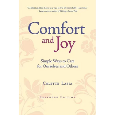 Comfort & Joy: Simple Ways to Care for Ourselves and Others - Expanded Edition
