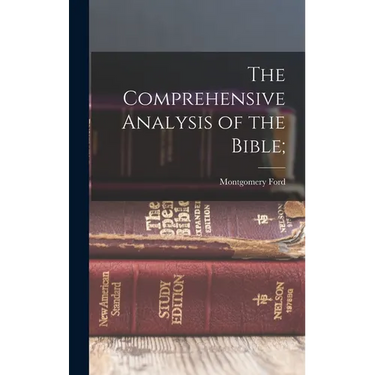The Comprehensive Analysis of the Bible;