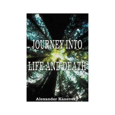 Journey Into Life and Death