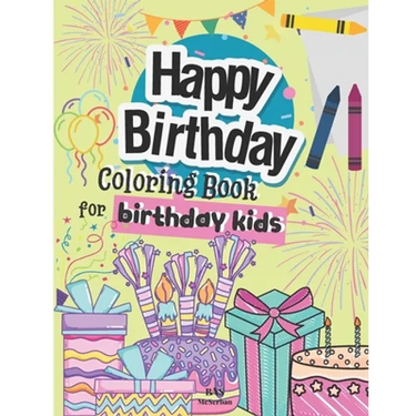 Happy Birthday Coloring Book For Birthday Kids: Fun Birthday Coloring pages for kids 3-5 years !