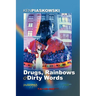 Drugs, Rainbows & Dirty Words