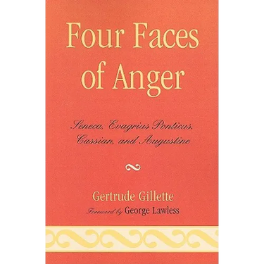 Four Faces of Anger: Seneca, Evagrius Ponticus, Cassian, and Augustine