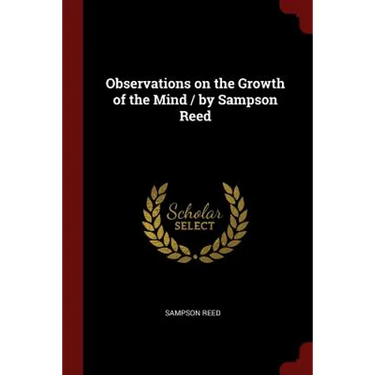Observations on the Growth of the Mind / by Sampson Reed