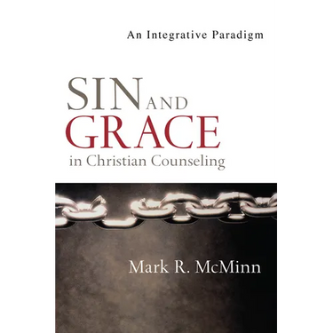 Sin and Grace in Christian Counseling: An Integrative Paradigm