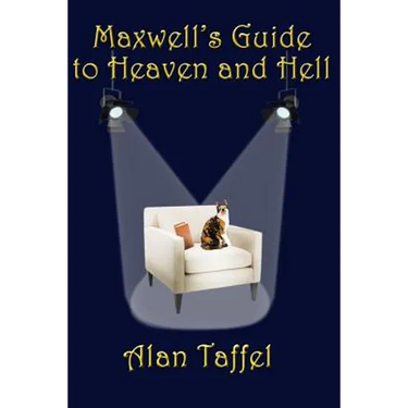 Maxwell's Guide to Heaven and Hell