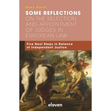 Some Reflections on the Selection and Appointment of Judges in European Law: Five Next Steps in Defence of Independent Justice
