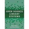 Open Source Library Systems: A Guide