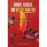 Burned, Blocked, and Better Than Ever: A Raw Journey of Healing