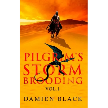 Pilgrim's Storm Brooding Volume 1: A Dark Fantasy Epic