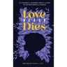 Love Never Dies: 12 Lessons I Learned About Living After Becoming a Widow
