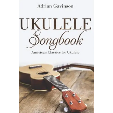 Ukulele Songbook: American Classics for Ukulele