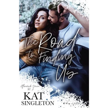 The Road to Finding Us: A Second Chance Romance