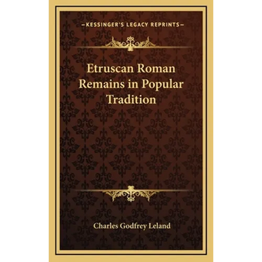 Etruscan Roman Remains in Popular Tradition