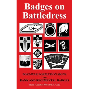 Badges on Battledress: Post-War Formation Signs and Rank and Regimental Badges
