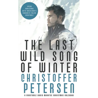 The Last Wild Song of Winter: A Crime Christmas Calendar set in Greenland