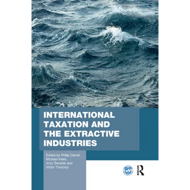 International Taxation and the Extractive Industries