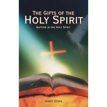 The Gifts of the Holy Spirit: Baptism in the Holy Spirit